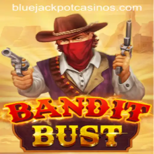 Discover the Thrill of BanditBust and the Alluring BLUE JACKPOT