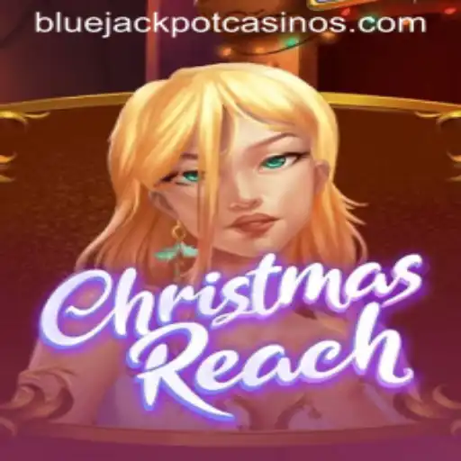 Unveiling the Magic of ChristmasReach and the BLUE JACKPOT
