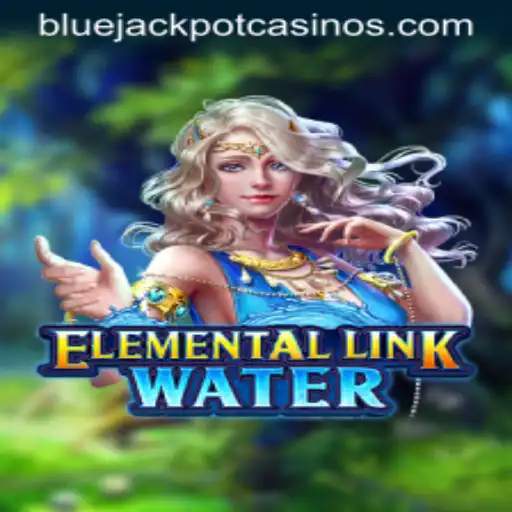 Dive into the Thrilling World of ElementalLinkWater: Unlock the BLUE JACKPOT