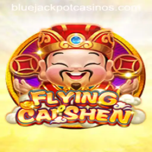 Explore the Enchanting World of FlyingCaiShen and Win the BLUE JACKPOT