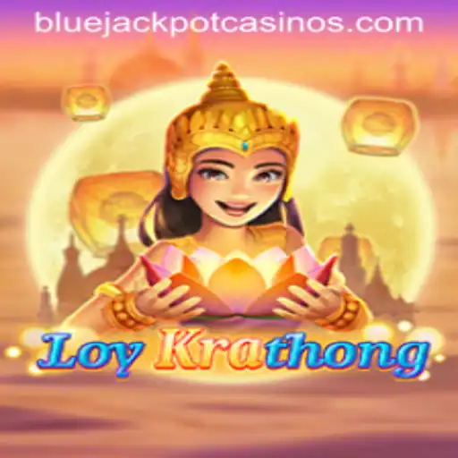 LoyKrathong: Dive Into the Enchanting World and Hit the Blue Jackpot