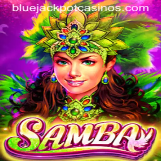 Exploring the World of Samba and the Alluring BLUE JACKPOT