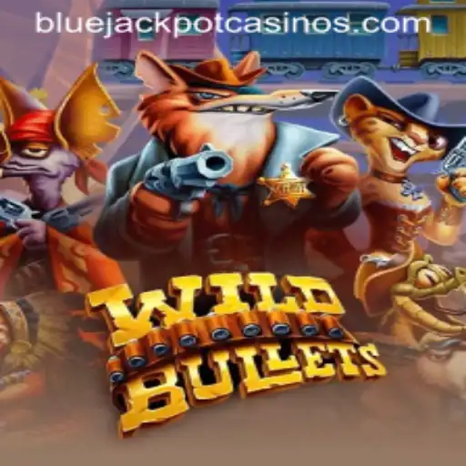 Unveiling the Excitement of WildBullets and the Thrill of BLUE JACKPOT